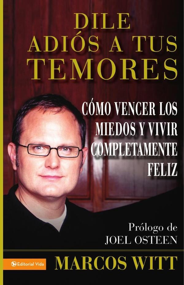 Dile adios a tus temores | Marcos Witt