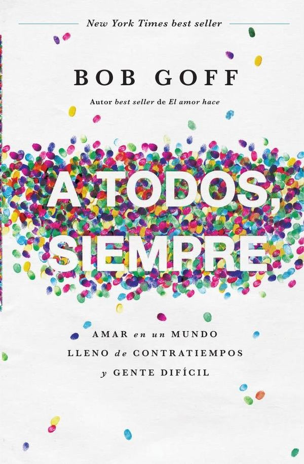 A todos, siempre | Bob Goff