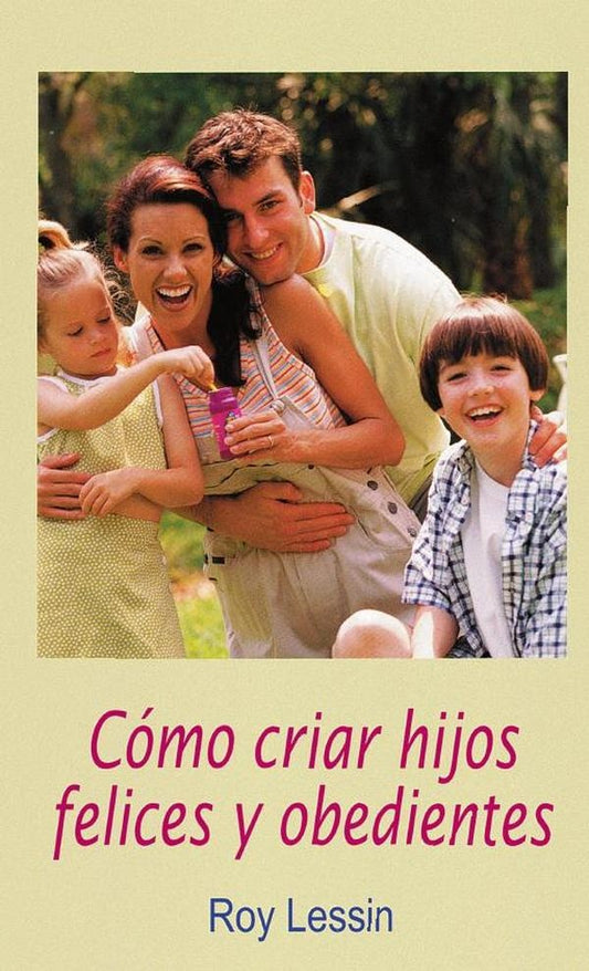 Como criar hijos felices y obedientes | Roy Lessin
