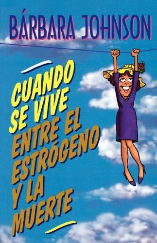 Cuando se vive entre el estrogeno y la muerte | Barbara Johnson