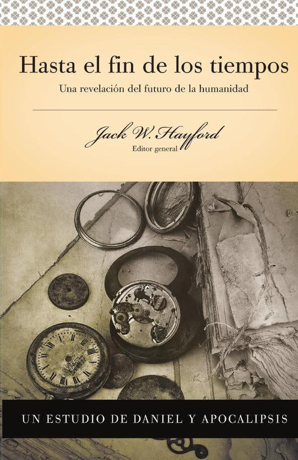 Serie Vida en Plenitud: Hasta el fin de los tiempos | Jack W. Hayford