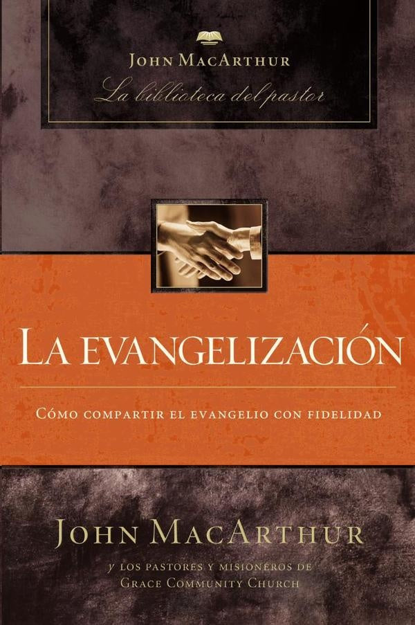 La evangelizacion | John F. MacArthur