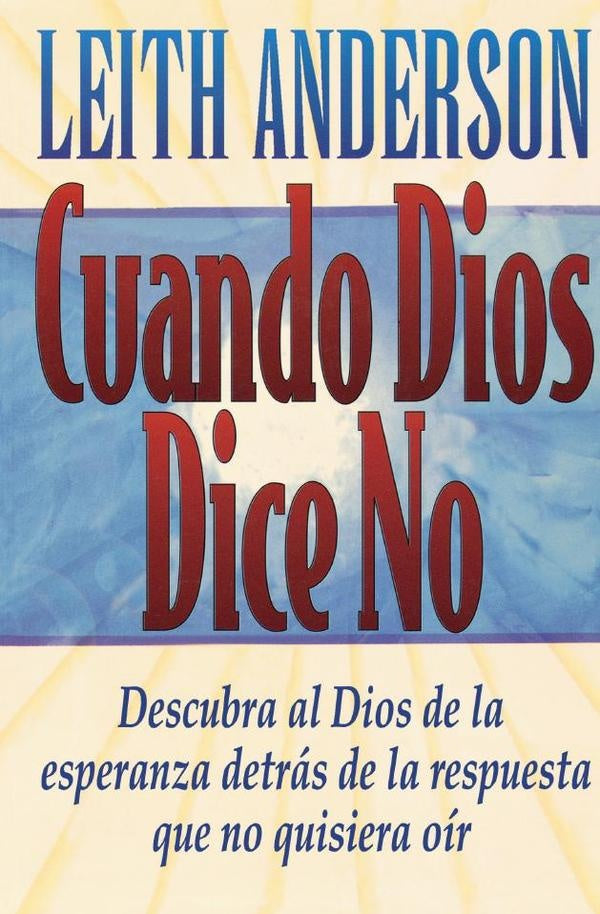 Cuando Dios  dice no | Leith Anderson