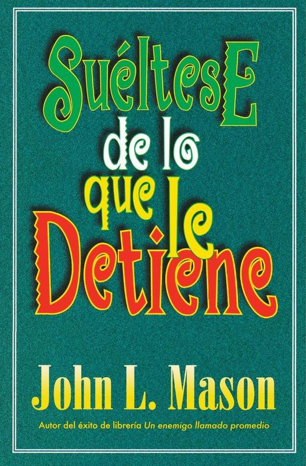 Sueltese de lo que le detiene | John Mason