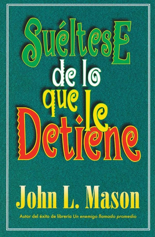 Sueltese de lo que le detiene | John Mason