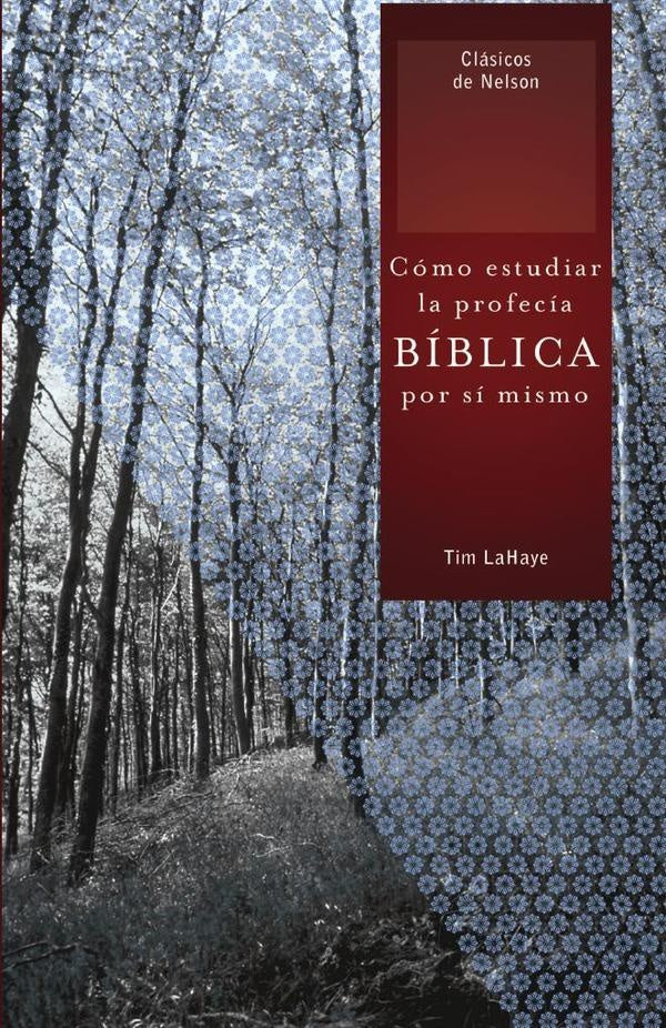 Como estudiar la profecia biblica por si mismo | Tim LaHaye