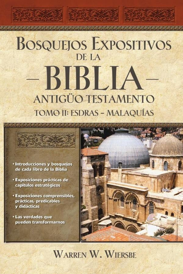 Bosquejos expositivos de la Biblia, Tomo II: Esdras - Malaquias | Warren W. Wiersbe