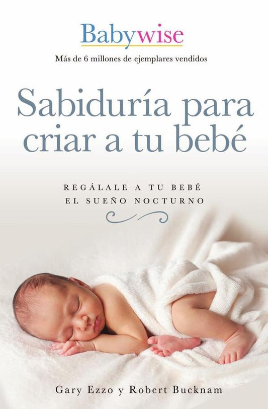 Sabiduria para criar a tu bebe | Robert Bucknam