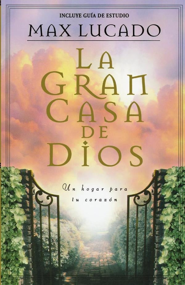 La gran casa de Dios | Max Lucado