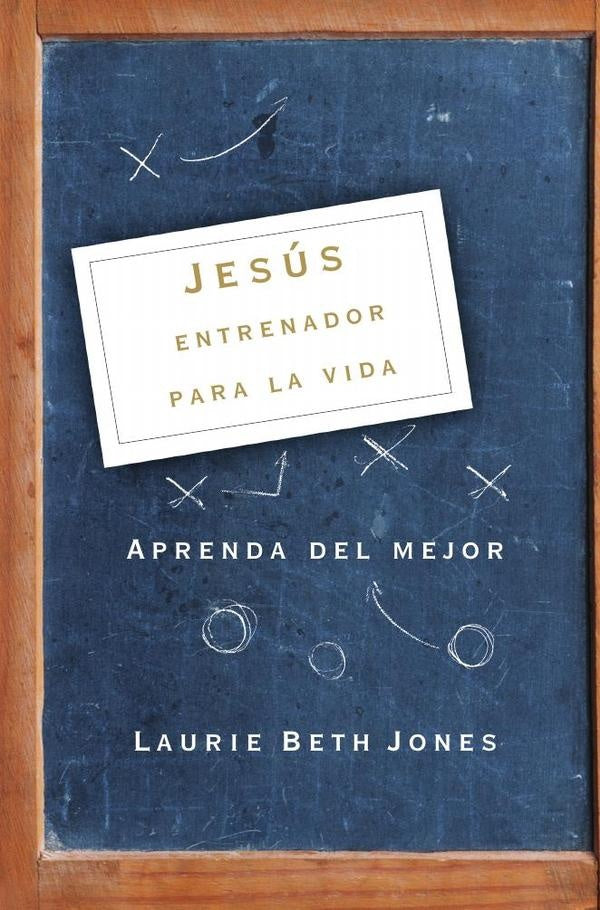 Jesus, entrenador para la vida | Laurie Beth Jones