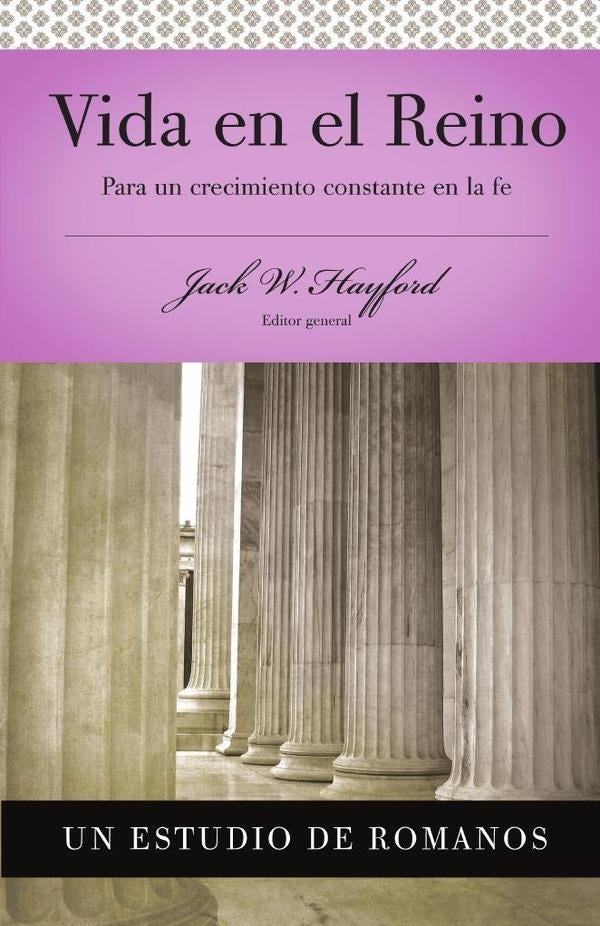 Serie Vida en Plenitud: Vida en el Reino | Jack W. Hayford