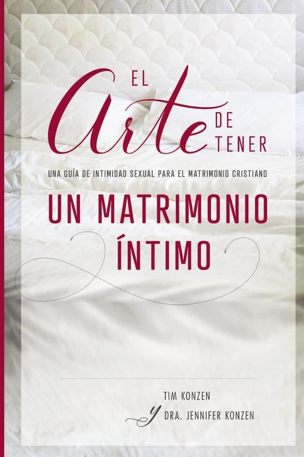 El arte de tener un matrimonio intimo | Tim and Dr. Jennifer Konzen