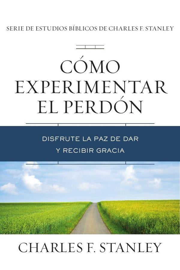 Como experimentar el perdon | Charles F. Stanley