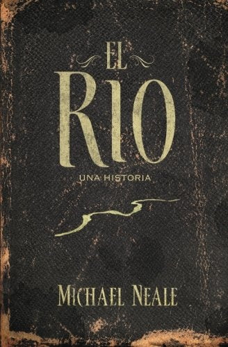 El rio | Michael Neale