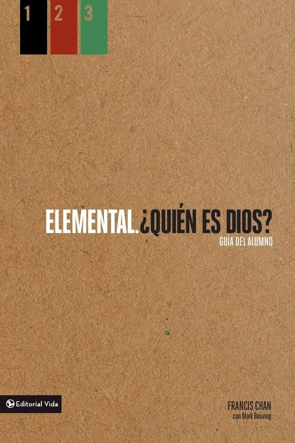 Elemental: ?Quien es Dios?, Guia del alumno | Francis Chan