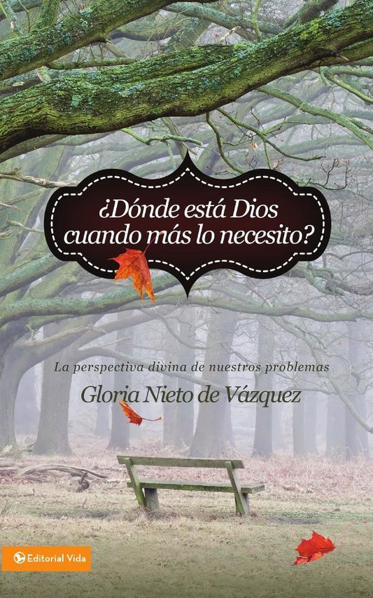 ?Donde esta Dios cuando mas lo necesito? | Gloria Nieto de Vazquez
