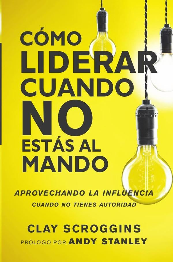 Como liderar cuando no estas al mando | Clay Scroggins