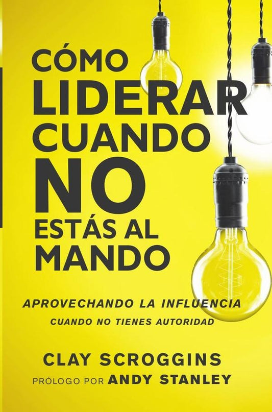 Como liderar cuando no estas al mando | Clay Scroggins