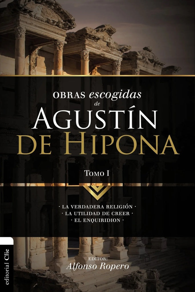 Obras escogidas de Augustin de Hipona, Tomo 1 | Alfonso Ropero