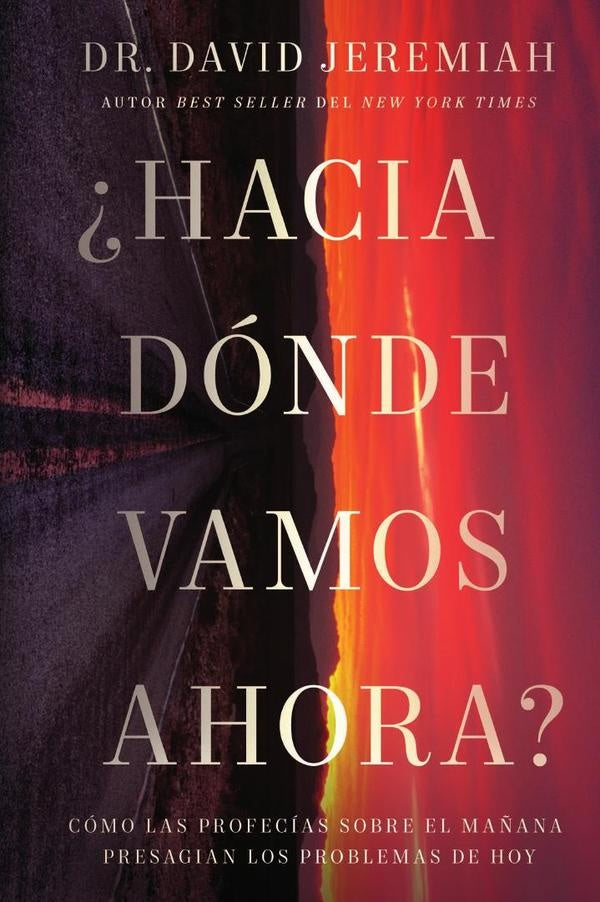 ?Hacia donde vamos ahora? | Dr. David Jeremiah