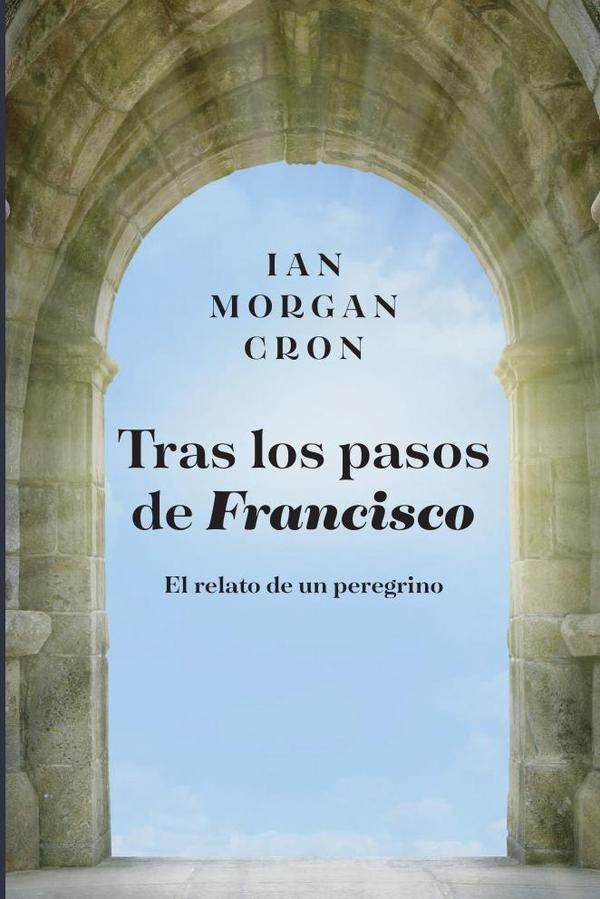 Tras los pasos de Francisco | IAN MORGAN CRON