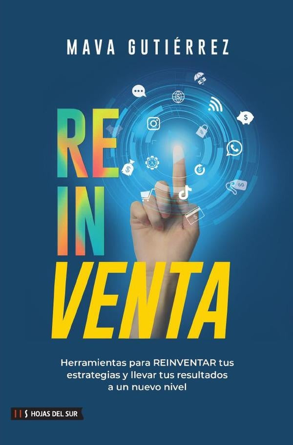 Reinventa: Herramientas para reinventar tus estrategias y llevar tus resultados a un nuevo nivel | Mava Gutierrez