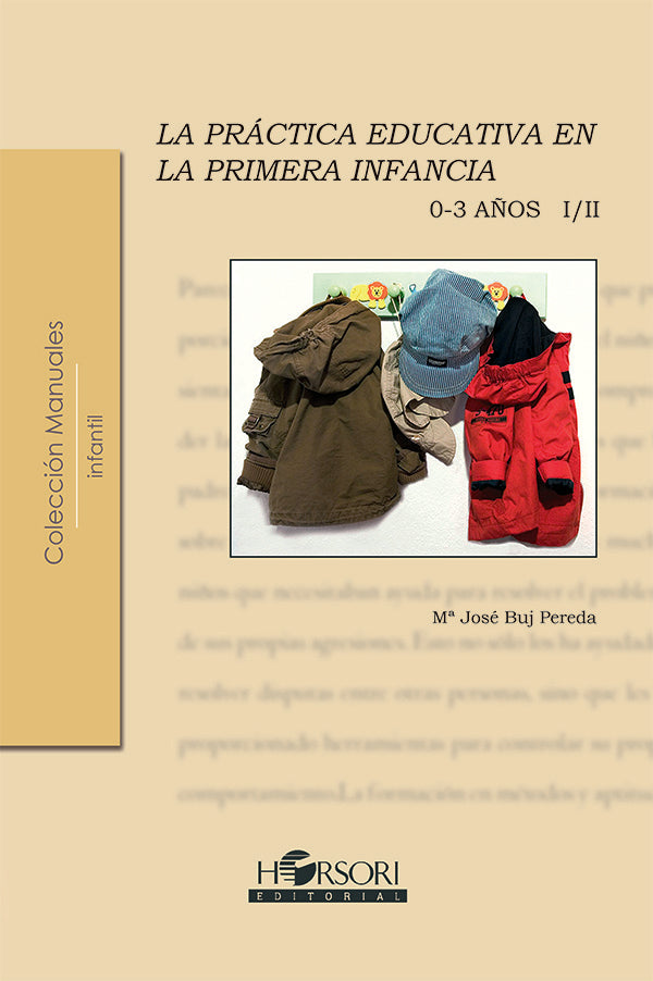 La practica educativa en la primera infancia (0-3 a?os) Vol. I | Maria Jose Buj Pereda