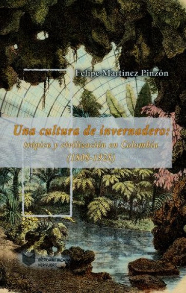 Una cultura de invernadero | Felipe Martinez Pinzon