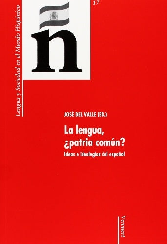 La lengua, ?patria comun? | Jose del Valle
