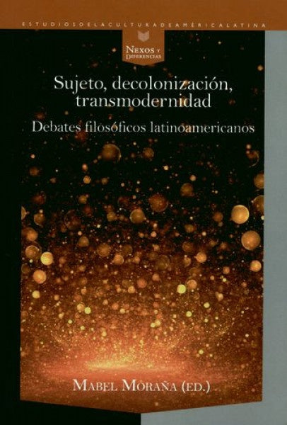 Sujeto, decolonizacion, transmodernidad | Mabel Mora?a