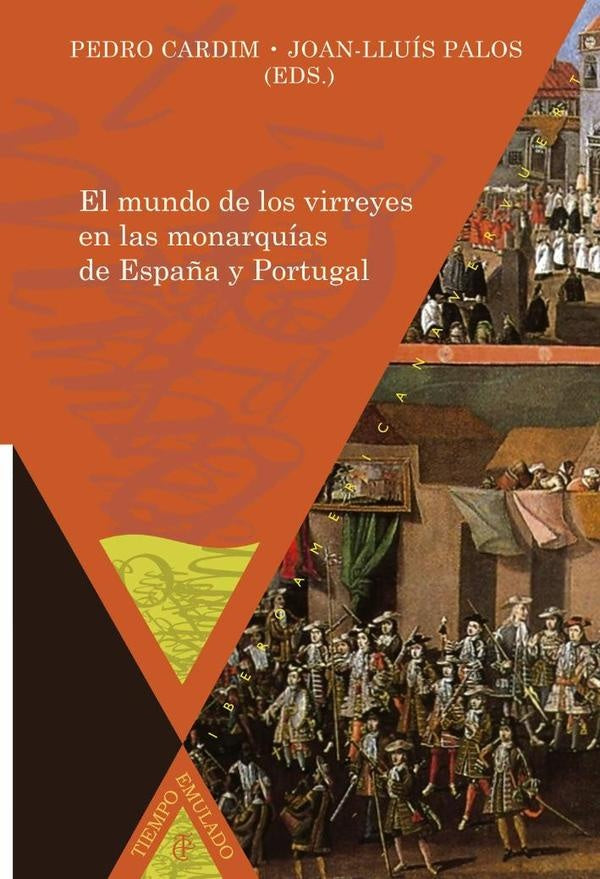 El mundo de los virreyes en las monarquias de Espa?a y Portugal | Joan-Lluis Palos