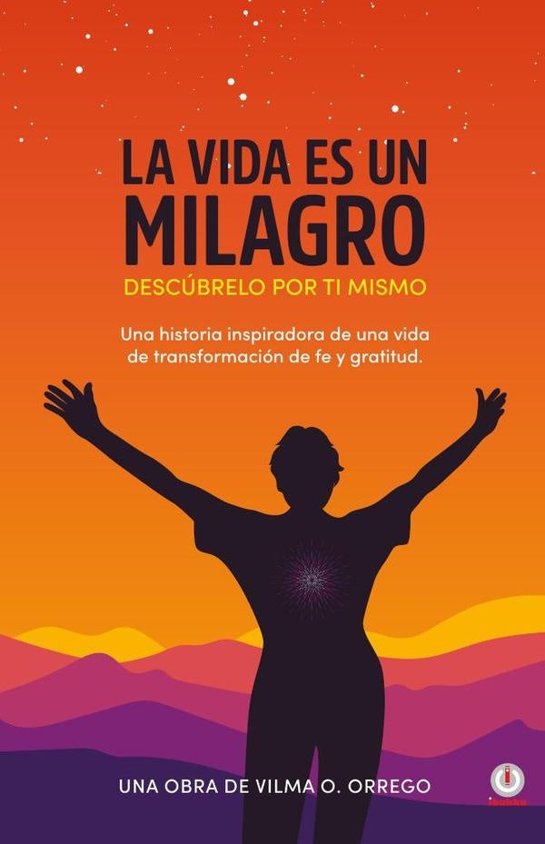 La vida es un milagro | Vilma O. Orrego