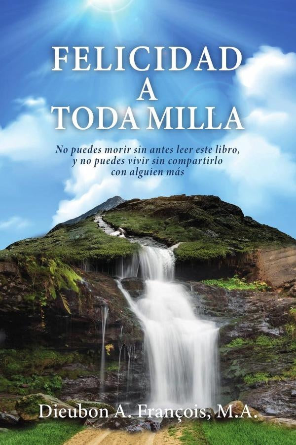 Felicidad a toda milla | Dieubon A. Fran?ois