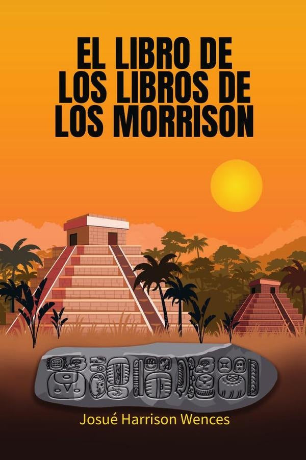 El libro de los libros de los Morrison | Josue Harrison Wences