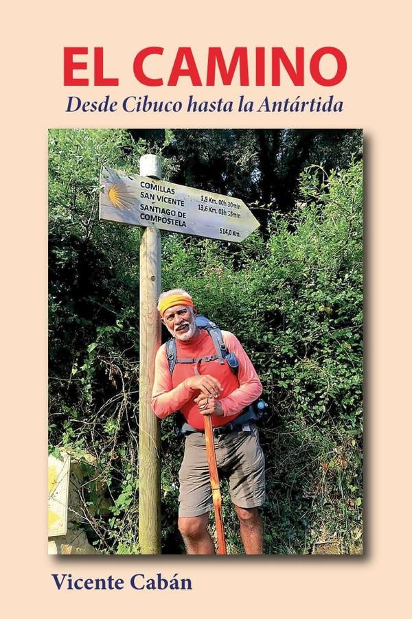 El Camino: Desde Cibuco hasta la Antartida | Vicente Caban