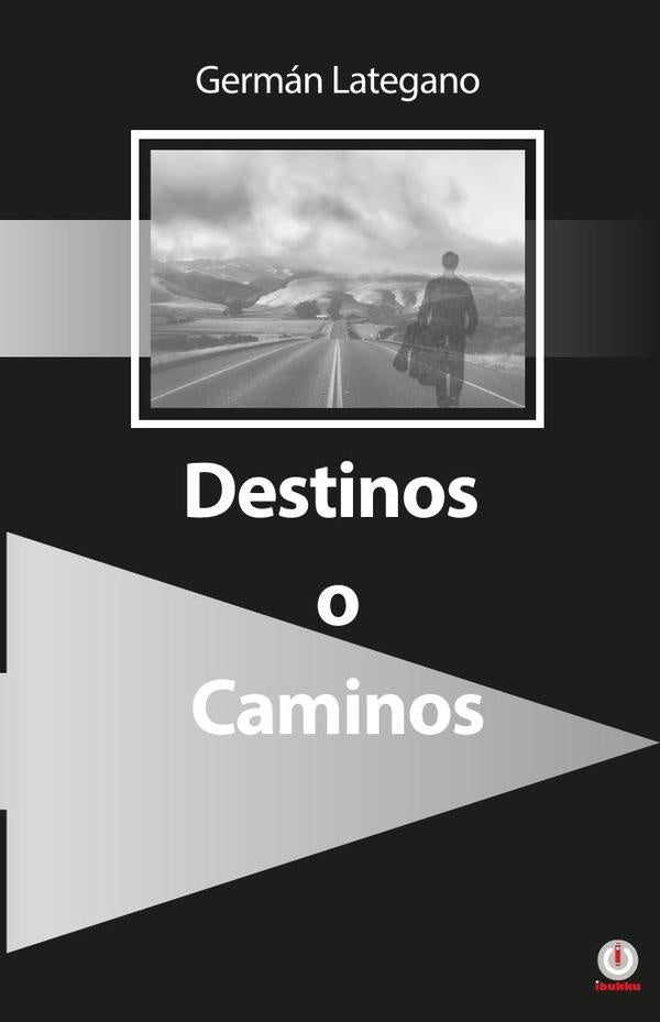 Destinos o caminos | German Lategano