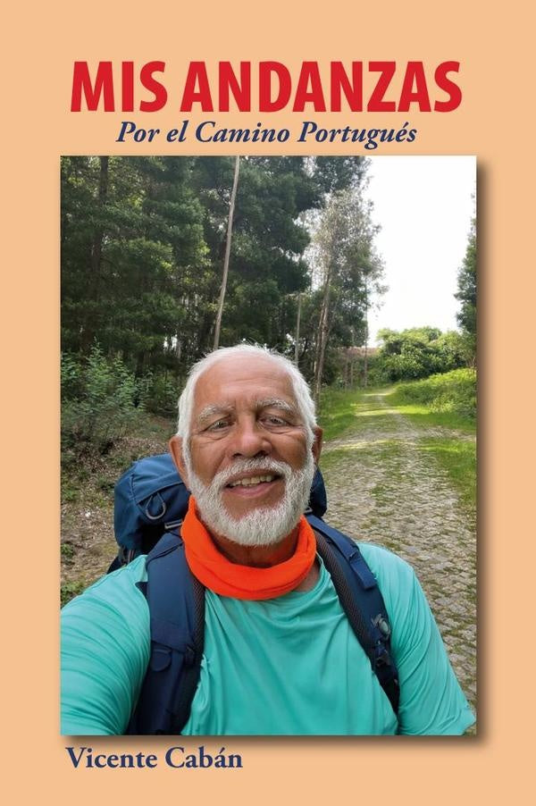 Mis andanzas por el camino portugues | Vicente Caban