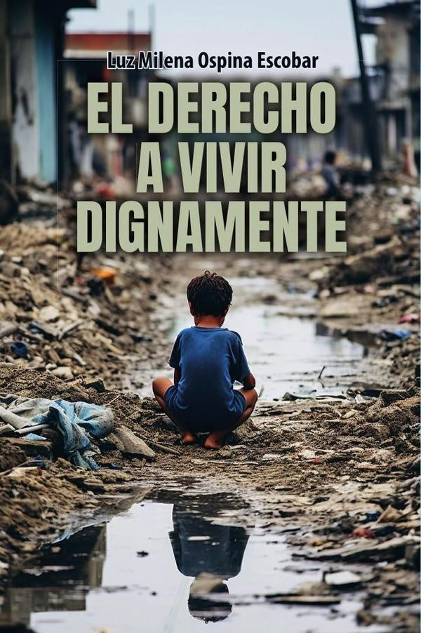 El derecho a vivir dignamente | Luz Milena Ospina Escobar