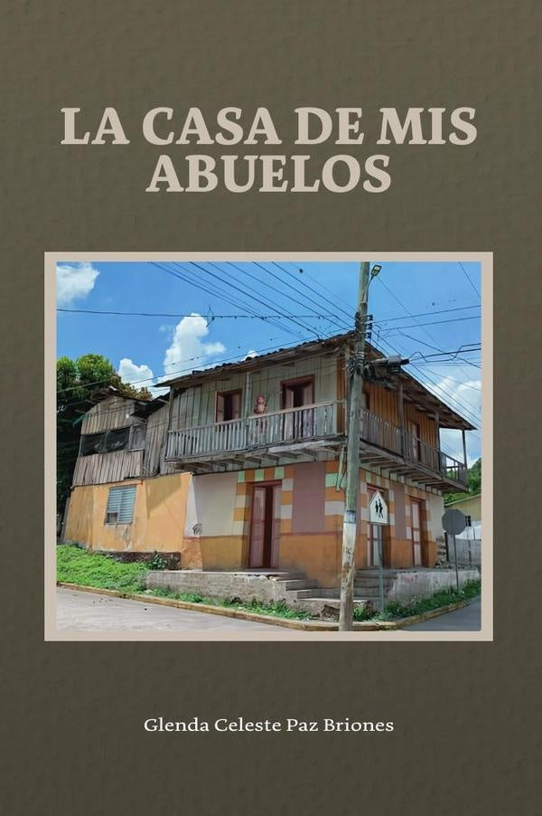 La casa de mis abuelos | Glenda Celeste Paz Briones