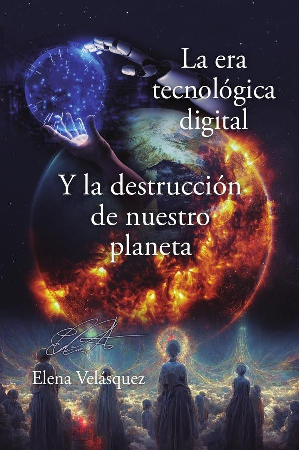 La era tecnologica digital y la destruccion de nuestro planeta | Elena Velasquez