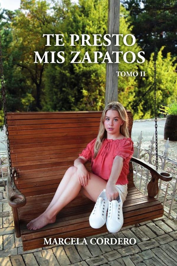 Te Presto Mis Zapatos: Tomo II | Marcela Cordero