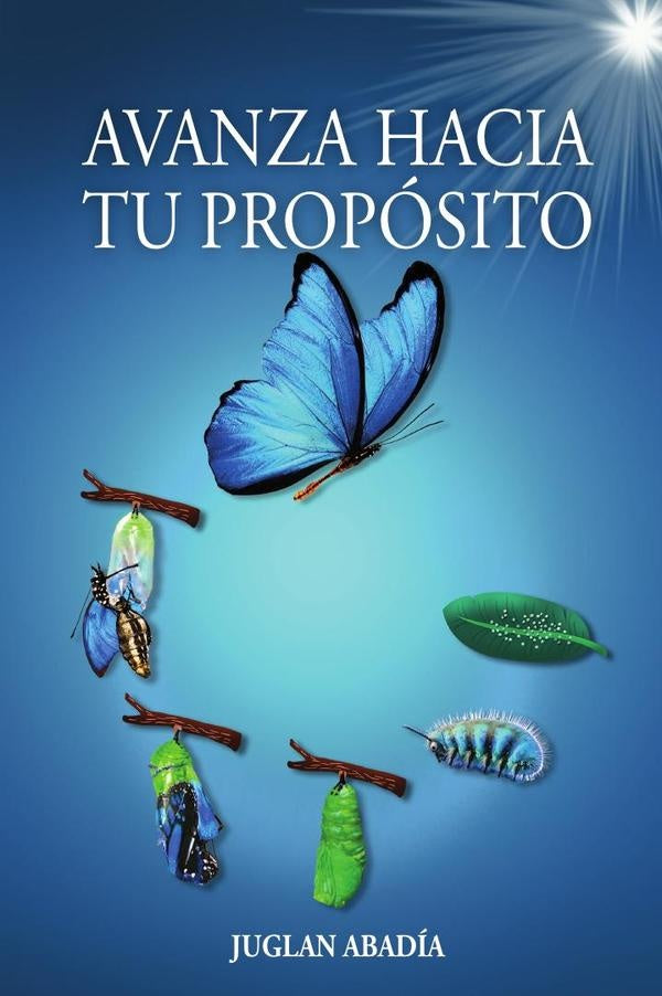 Avanza Hacia Tu Proposito | JUGLAN ABADiA