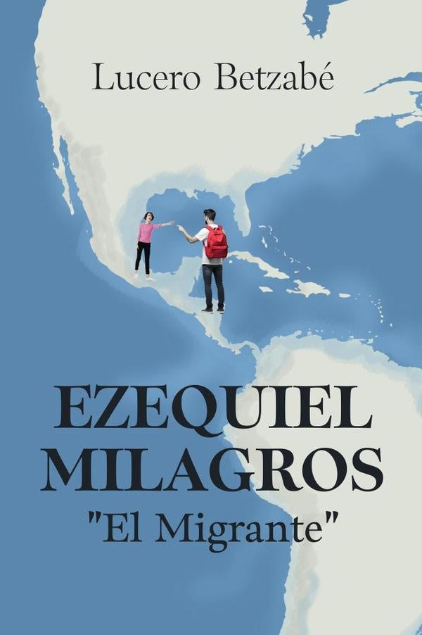 Ezequiel milagros el migrante | LUCERO BETZABe