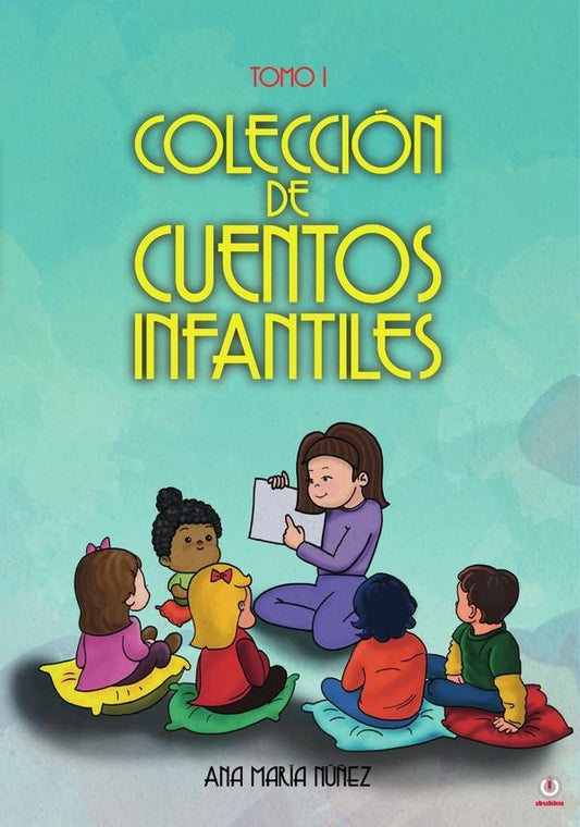 Coleccion de cuentos infantiles: Tomo I | Ana Maria Nu?ez