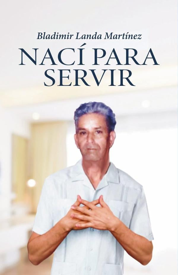Naci para servir | Bladimir Landa Martinez