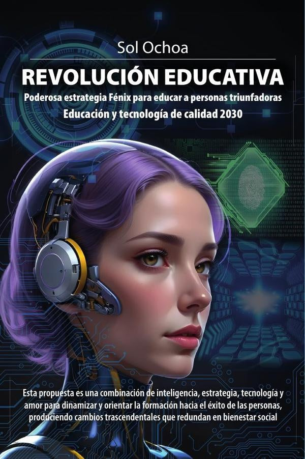 Revolucion Educativa: Poderosa estrategia Fenix para educar a personas triunfadoras Educacion y tecn | SOL OCHOA