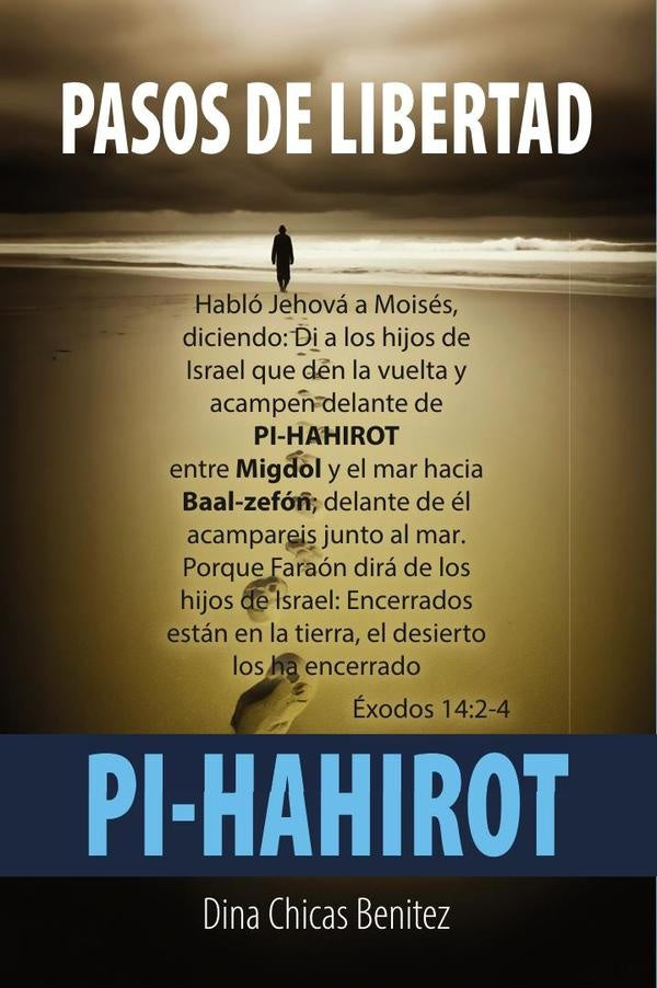 Pasos de libertad: pi-hahirot | Dina Chicas Benitez