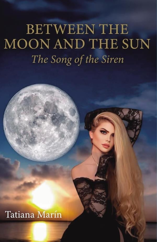 BETWEEN THE MOON AND THE SUN The Song of the Siren | Tatiana Marin