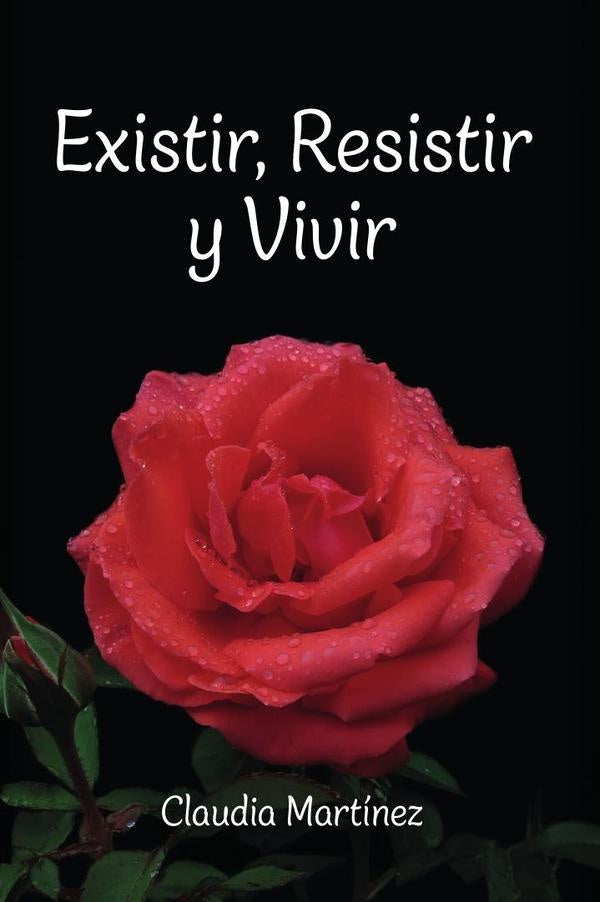 Existir, Resistir y Vivir | Claudia Martinez