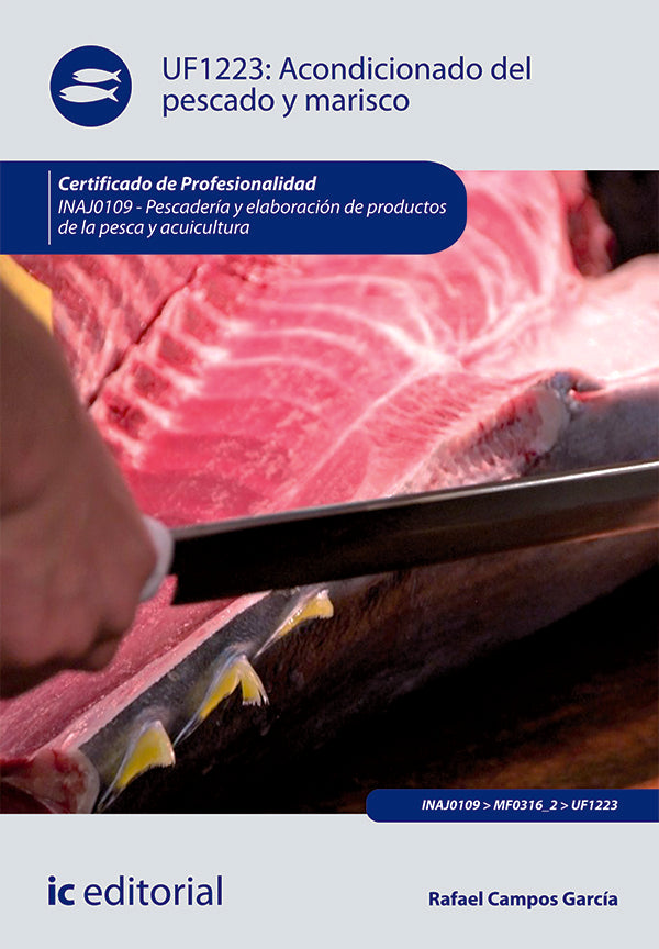 Acondicionado del pescado y marisco. INAJ0109 - Pescaderia y elaboracion de productos de la pesca y  | Rafael Campos Garcia